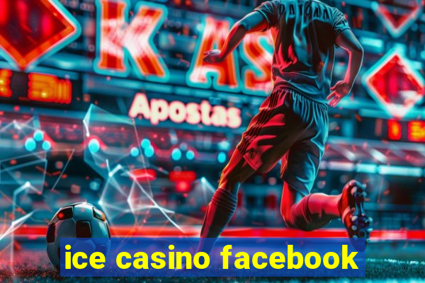 ice casino facebook